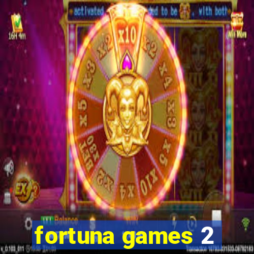 fortuna games 2